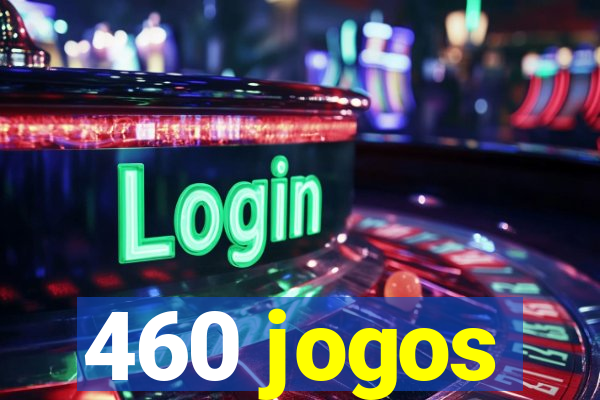 460 jogos